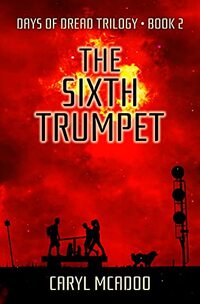 The Sixth Trumpet (Days of Dread Trilogy Book 2)