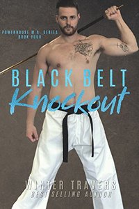 Black Belt Knockout (Powerhouse M.A. Book 4)