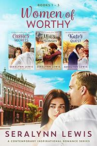 Women of Worthy: Books 1 - 3: Small town romances - Published on Mar, 2021