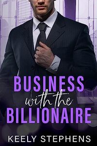 Business with the Billionaire (The Billionaire Series Book 2) - Published on Aug, 2023