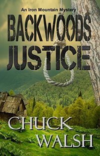 Backwoods Justice: An Iron Mountain Mystery