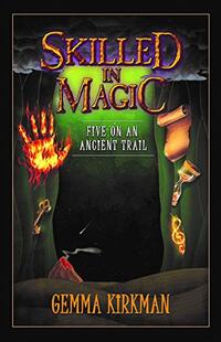 Skilled in Magic - Five on an Ancient Trail (Skilled in Magic Series) - Published on Aug, 2019