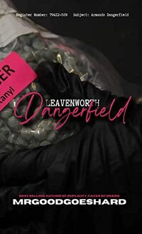 Leavenworth Dangerfield: The Armando Dangerfield Story (Trappin': A Fayettenam Story Trilogy)