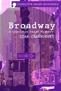 Broadway: A Charlotte Smart Mystery (The Charlotte Smart Mystery Series Book 3)