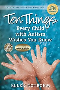 Ten Things Every Child with Autism Wishes You Knew, Third Edition