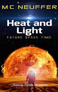 Heat and Light: Future  Space   Time