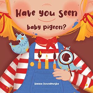 Have you seen baby pigeon (Sophia's Stories)