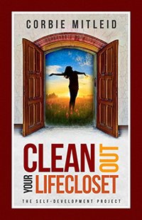 Clean Out Your LifeCloset (The Self-Development Project Book 1)