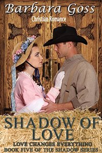 Shadow of Love: Love Changes Everything! (The Shadow Series Book 5)