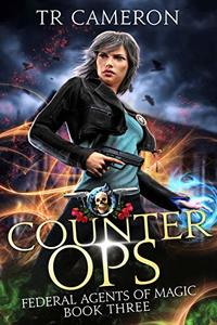 Counter Ops: An Urban Fantasy Action Adventure (Federal Agents of Magic Book 3)