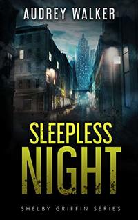 Sleepless Night: Book 1 (Shelby Griffin Mystery Series)