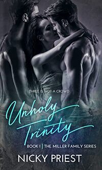 Unholy Trinity (The Miller Family Series #1)