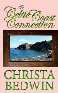 The Celtic Coast Connection (Canadian Girls Book 1)