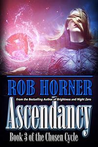 Ascendancy: Book 3 of The Chosen Cycle