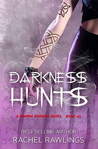 Darkness Hunts: A Maurin Kincaide Novel (The Maurin Kincaide Series Book 6)