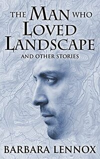 The Man who Loved Landscape and other stories