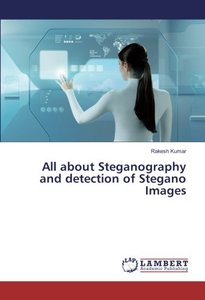 All about Steganography and detection of Stegano Images