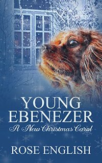 Young Ebenezer: A New Christmas Carol - Published on Nov, 2017