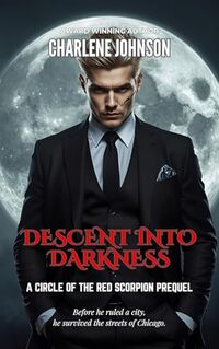 Descent Into Darkness: A Circle of the Red Scorpion Prequel