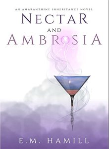 Nectar and Ambrosia (An Amaranthine Inheritance Novel)