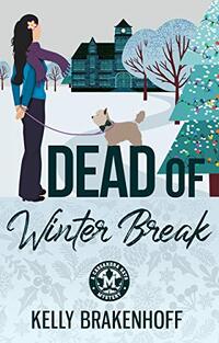 Dead of Winter Break (A Cassandra Sato Mystery Book 3)