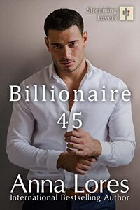 Billionaire 45 (Streaming Lovers Book 4)
