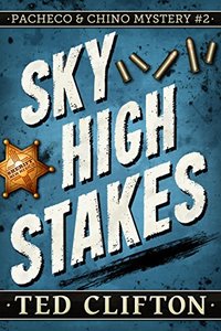 Sky High Stakes (Pacheco & Chino Mysteries Book 2)