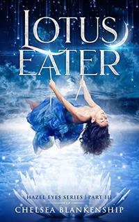 Lotus Eater: Hazel Eyes Series