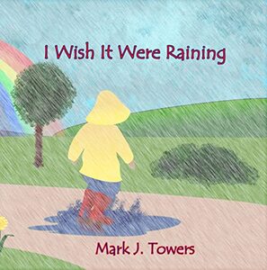 I Wish It Were Raining