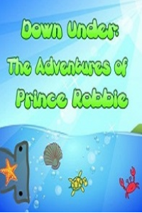 Down Under: The Adventures of Prince Robbie