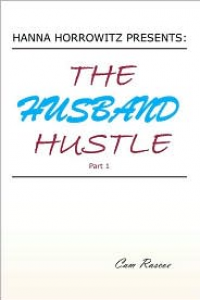 Hanna Horrowitz Presents: The Husband Hustle Part 1