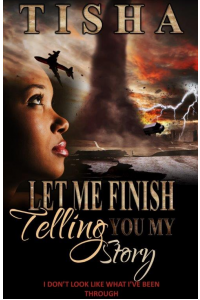 Let Me Finish Telling You...My Story (Volume 3)