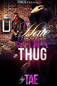 I Hate I'm In Love With A Thug 