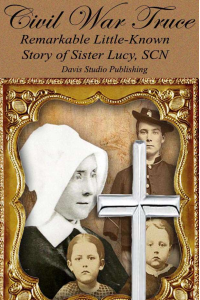 Civil War Truce: Remarkable Little-Known Story of Sister Lucy