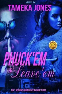 Phuck 'Em Leave 'Em