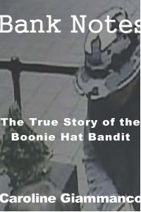 Bank Notes: The True Story of the Boonie Hat Bandit