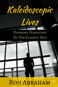 Kaleidoscopic Lives - Ensemble Narratives of the Common Man