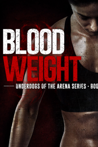 Bloodweight (Underdogs of the Arena, #1)