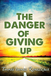 The Danger of Giving Up