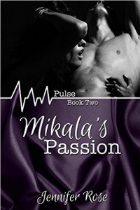 Mikala's Passion (Pulse Series Book 2) - Published on Nov, -0001