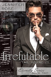 Irrefutable (Eternity Series Book 2)