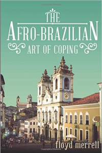 The Afro-Brazillian Art of Coping