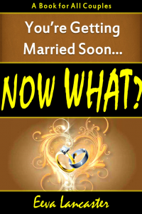 You're Getting Married Soon... Now What?