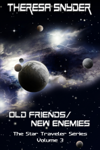 Old Friends/New Enemies - The Star Traveler Series Vol. 3