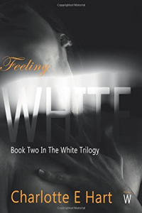 Feeling White ( The White Trilogy Book 2) - Published on Nov, -0001