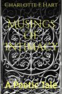 Musings Of Intimacy - A Poetic Tale