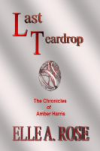 Last Teardrop (The Chronicles of Amber Harris Book 1)