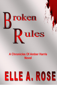 Broken Rules (The Chronicles of Amber Harris Book 2)