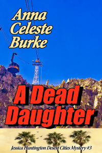 A Dead Daughter Jessica Huntington Desert Cities Mystery #3