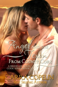 Angel and the Texan from County Cork, A Brides of Texas Code Series, Book 3